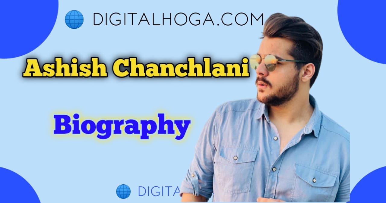 Ashish Chanchlani Biography In Hindi, WiKi , Age , GF , Net Worth