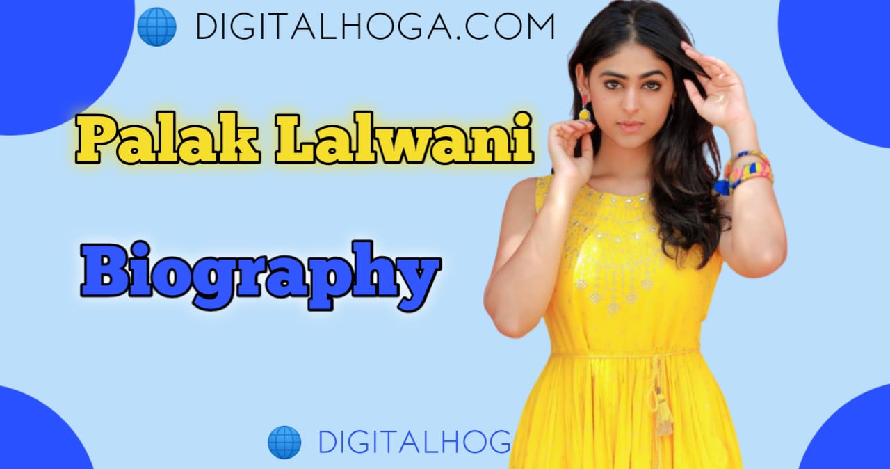 Palak Lalwani Biography In Hindi , WiKi, BF, Education, Net Worth
