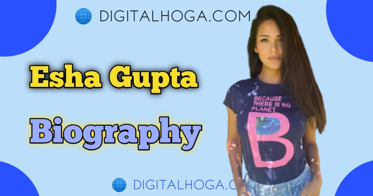 Esha Gupta Biography In Hindi | Birthday, Height, BF, Net Worth